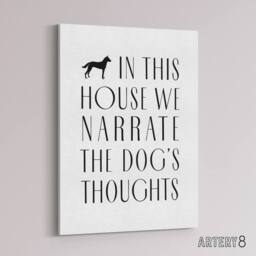 "Artery8 In This House We Narrate Dog Thoughts Funny Canvas Wall Art Print in White - Size: W12"" x H16""" - thumbnail 2