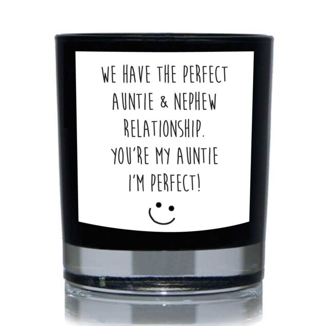 60 SECOND MAKEOVER We Have The Perfect Auntie & Nephew Relationship. You're My Auntie. I'm Perfect 20cl Candle in Black