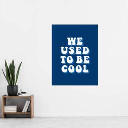 "Artery8 We Used To Be Cool Retro Blue Funny Cheeky Wall Art Print - Size: W12"" x H16""" - thumbnail 4