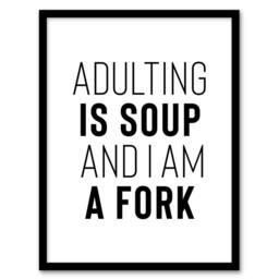 Artery8 Adulting Is Soup & I Am A Fork Joke Funny Framed Wall Art Print in White - Size: A4 - thumbnail 1