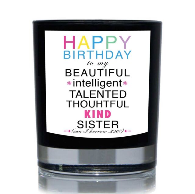 60 SECOND MAKEOVER Happy Birthday To My Sister Funny 20cl Candle in Black