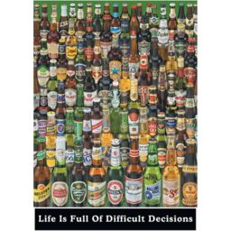 Beers Life Is Full Of Difficult Choices 2024 Poster - thumbnail 1