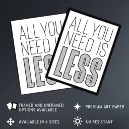 Artery8 All You Need Is Less Black White Inspirational Framed Wall Art Print - Size: A4 - thumbnail 2