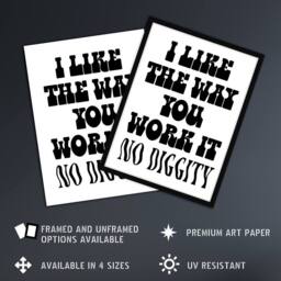 "Artery8 I Like The Way You Work It Black White Cheeky Wall Art Print - Size: W12"" x H16""" - thumbnail 2