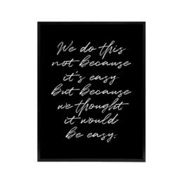 "Artery8 We Do This Not Because It's Easy Funny Cheeky Framed Canvas Art Print in Black - Size: W12"" x H16""" - thumbnail 1