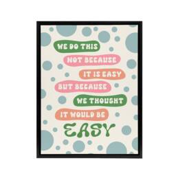 "Artery8 We Do This Not Because Its Easy Colourful Funny Framed Canvas Art - Size: W12"" x H16""" - thumbnail 1
