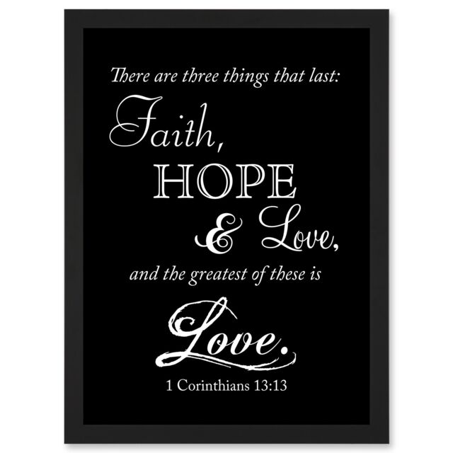 Artery8 Corinthians 13 Three Things Last Faith Hope Love Christian Quote Bible Artwork Framed Wall Art Print A4 in Black - image 1