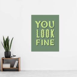 "Artery8 You Look Fine Sage Green Simple Cheeky Wall Art Print - Size: W12"" x H16""" - thumbnail 4