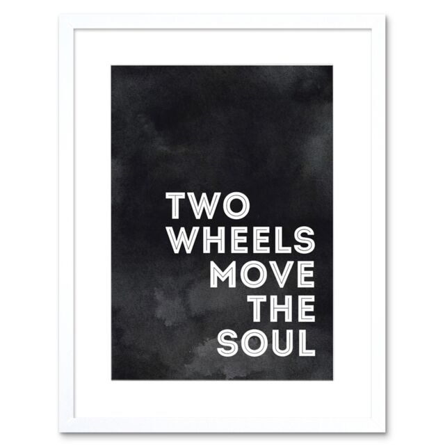 "Artery8 Wall Art Print Two Wheels Move The Soul Artwork Framed 9X7 Inch in White - Size: W7"" x H9""" - image 1