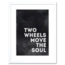 "Artery8 Wall Art Print Two Wheels Move The Soul Artwork Framed 9X7 Inch in White - Size: W7"" x H9""" - thumbnail 1