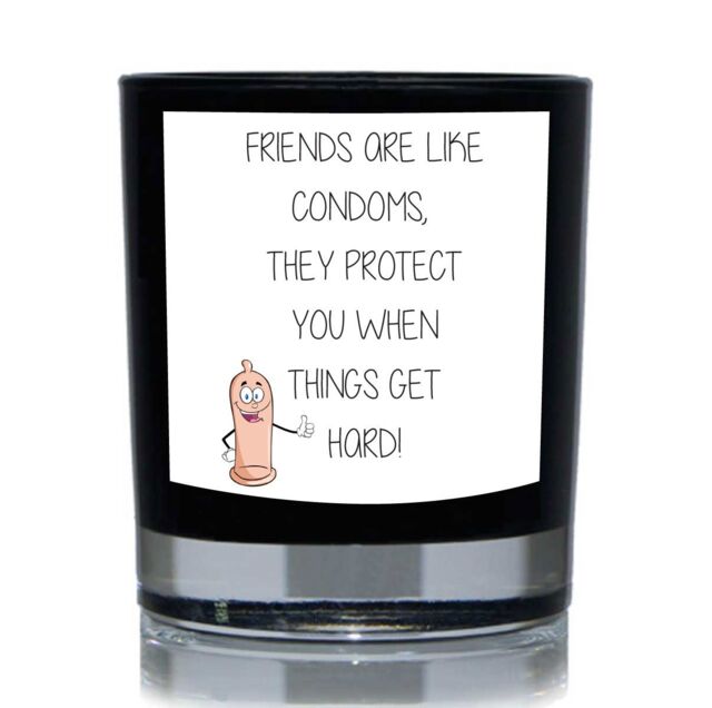 60 SECOND MAKEOVER Friends Are Like Condoms, They Protect You When Things Get Hard Funny 20cl Candle in Black