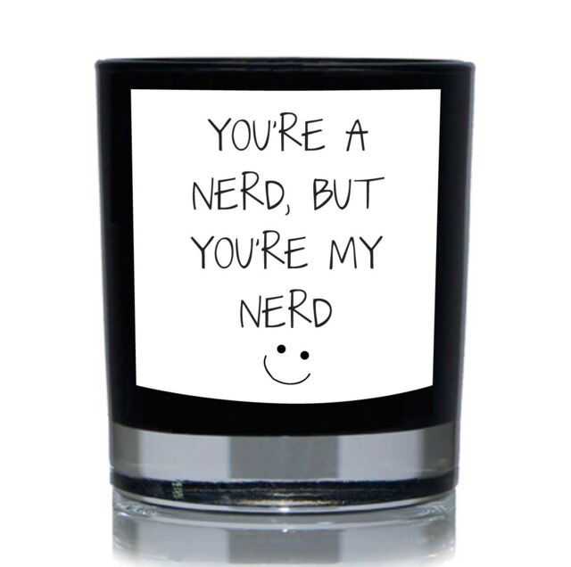 60 SECOND MAKEOVER You're A Nerd But You're My Nerd Funny 20cl Candle in Black