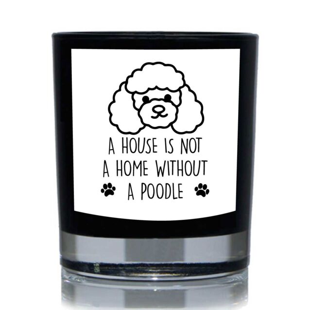 60 SECOND MAKEOVER Poodle House Is Not A Home Funny 20cl Candle in Black