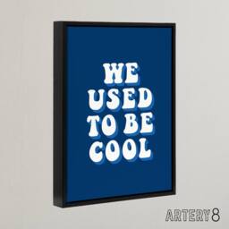 "Artery8 We Used To Be Cool Retro Blue Funny Cheeky Black Framed Canvas Art - Size: W12"" x H16""" - thumbnail 2