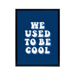 "Artery8 We Used To Be Cool Retro Blue Funny Cheeky Black Framed Canvas Art - Size: W12"" x H16""" - thumbnail 1