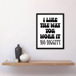 Artery8 I Like The Way You Work It Black White Cheeky Framed Wall Art Print - Size: A4 - thumbnail 4