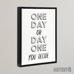 "Artery8 One Day Or Day One You Decide Bold Modern Black Framed Canvas Art in White - Size: W12"" x H16""" - thumbnail 2