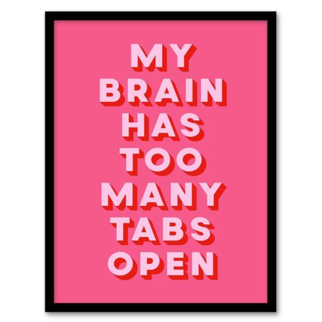 Artery8 My Brain Has Too Many Tabs Open Pink Funny Framed Wall Art Print - Size: A4 - image 1