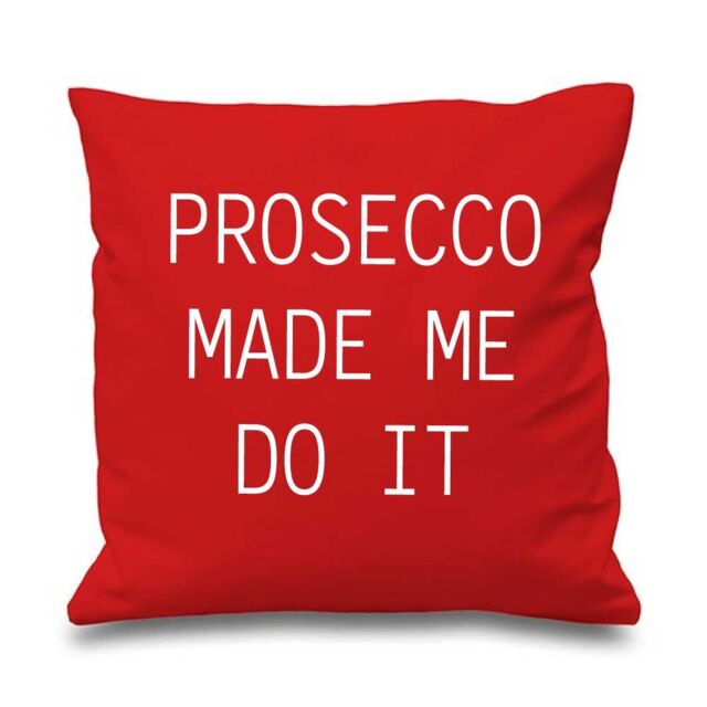 60 SECOND MAKEOVER Prosecco Made Me Do It Cushion Cover in Red - Size: 40 cm x 40 cm