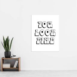"Artery8 You Look Fine Black & White Bold Cheeky Wall Art Print - Size: W12"" x H16""" - thumbnail 4