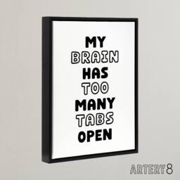 "Artery8 My Brain Has Too Many Tabs Open Funny Overthinker Framed Canvas Art in White - Size: W12"" x H16""" - thumbnail 2