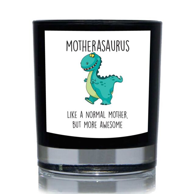 60 SECOND MAKEOVER Mothersaurus, Like A Normal Mother But More Awesome, Dinosaur Funny 20cl Candle in Black