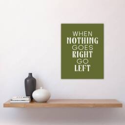 "Artery8 Nothing Goes Right Go Left Green Motivational Wall Art Print - Size: W12"" x H16""" - thumbnail 4