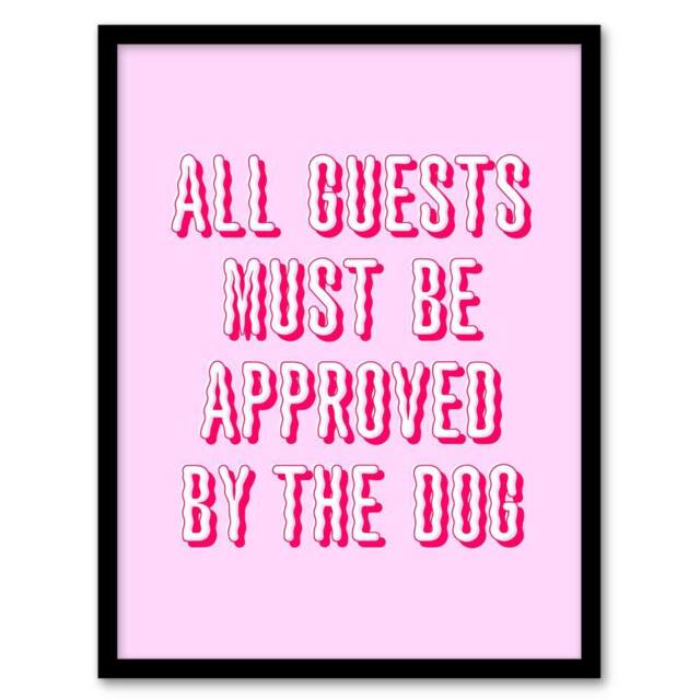 Artery8 All Guests Must Be Approved By The Dog Pink Funny Framed Art Print - Size: A4 - image 1