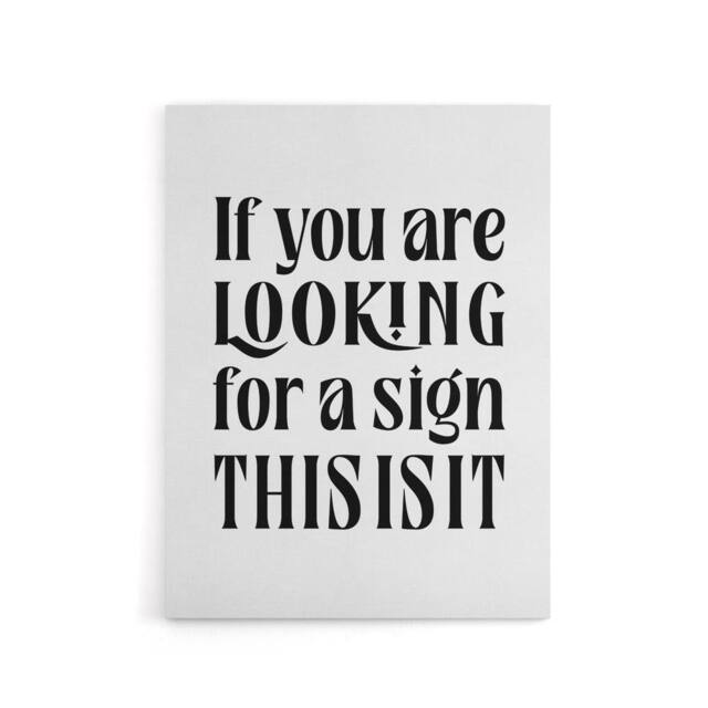 "Artery8 If You Are Looking For A Sign This Is It Canvas Wall Art Print in White - Size: W12"" x H16""" - image 1