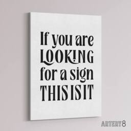 "Artery8 If You Are Looking For A Sign This Is It Canvas Wall Art Print in White - Size: W12"" x H16""" - thumbnail 2