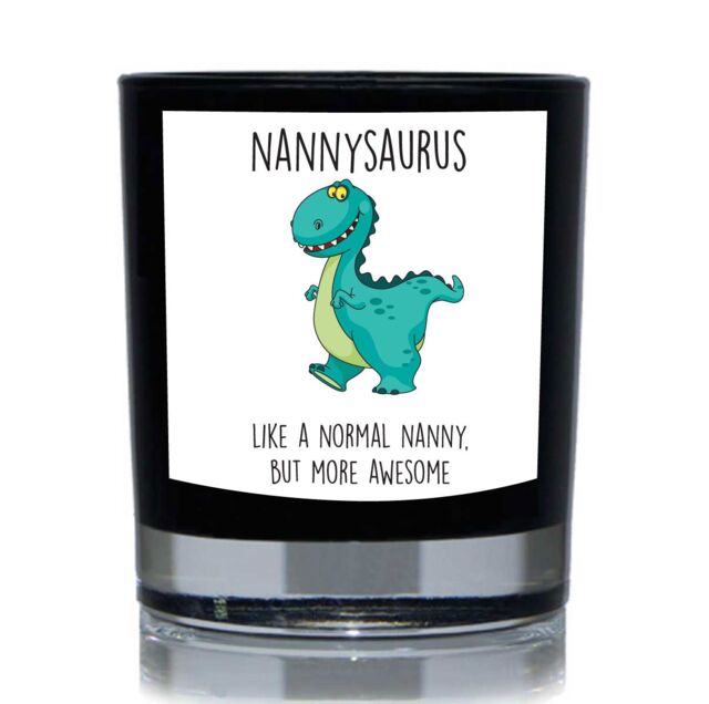 60 SECOND MAKEOVER Nannysaurus, Like A Normal Nanny But More Awesome, Dinosaur Funny 20cl Candle in Black