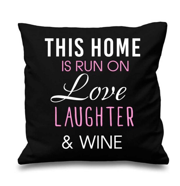 "60 SECOND MAKEOVER Black Cushion Cover This Home Is Run By Love Laughter & Wine 16"" x 16"" Mum Friend Gift Decorative Cushion Home"