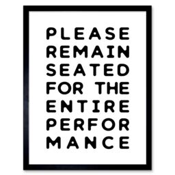 "Artery8 Wall Art Print Funny Toilet Please Remain Seated Entire Performance Bathroom Sign Decor Art Framed in Black - Size: W12"" x H16""" - thumbnail 1
