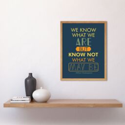 "Artery8 Wall Art Print Quote Typograph Phrase Prose Shakespeare Hamlet Act Four What we May Be Art Framed in Light Oak - Size: W12"" x H16""" - thumbnail 2