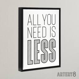 "Artery8 All You Need Is Less Black White Inspirational Framed Canvas Art Print - Size: W12"" x H16""" - thumbnail 2