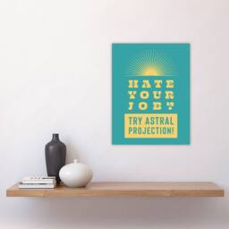 "Artery8 Hate Job Try Astral Projection Teal Yellow Funny Wall Art Print in Blue - Size: W12"" x H16""" - thumbnail 4