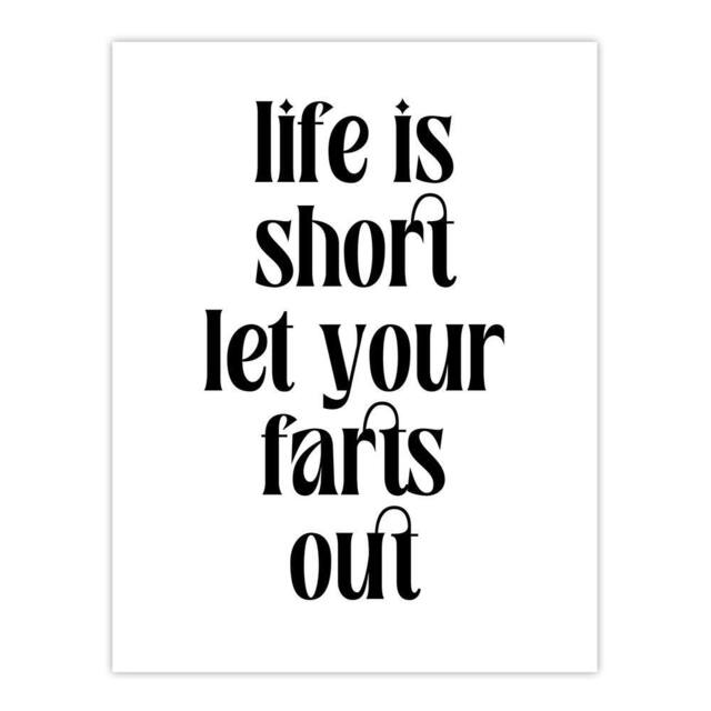 "Artery8 Life Is Short Let Your Farts Out Modern Funny Wall Art Print in White - Size: W12"" x H16""" - image 1