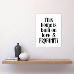 "Artery8 Home Built On Love & Profanity Cheeky Funny Wall Art Print in White - Size: W12"" x H16""" - thumbnail 4