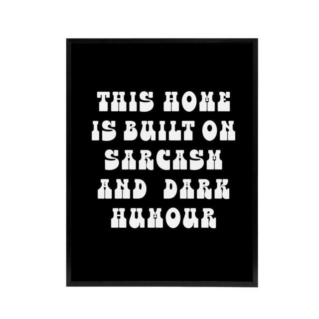 "Artery8 Home Built On Sarcasm & Dark Humour Funny Black Framed Canvas Art - Size: W12"" x H16""" - image 1