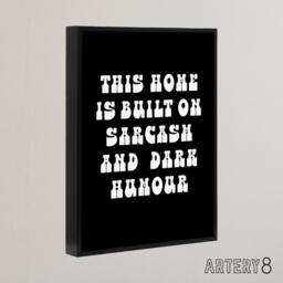"Artery8 Home Built On Sarcasm & Dark Humour Funny Black Framed Canvas Art - Size: W12"" x H16""" - thumbnail 2