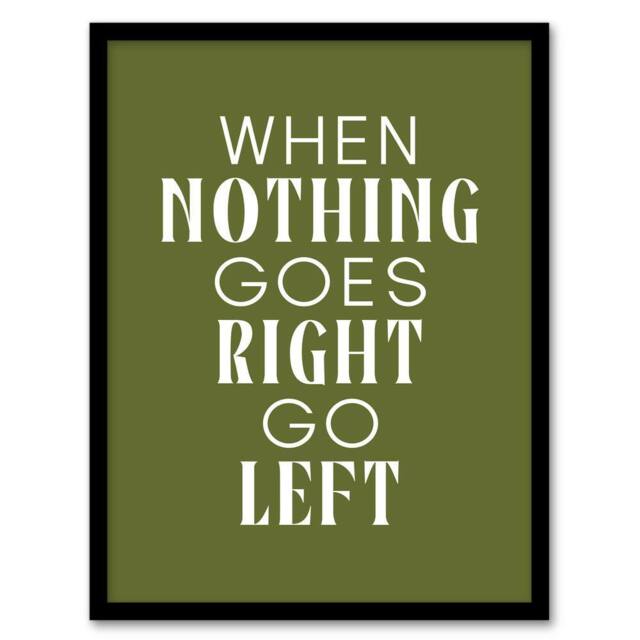 Artery8 Nothing Goes Right Go Left Green Motivational Framed Wall Art Print - Size: A4 - image 1