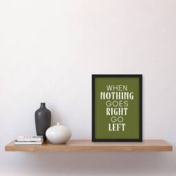 Artery8 Nothing Goes Right Go Left Green Motivational Framed Wall Art Print - Size: A4 - thumbnail 4