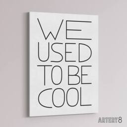 "Artery8 We Used To Be Cool Black & White Funny Cheeky Canvas Wall Art Print - Size: W12"" x H16""" - thumbnail 2
