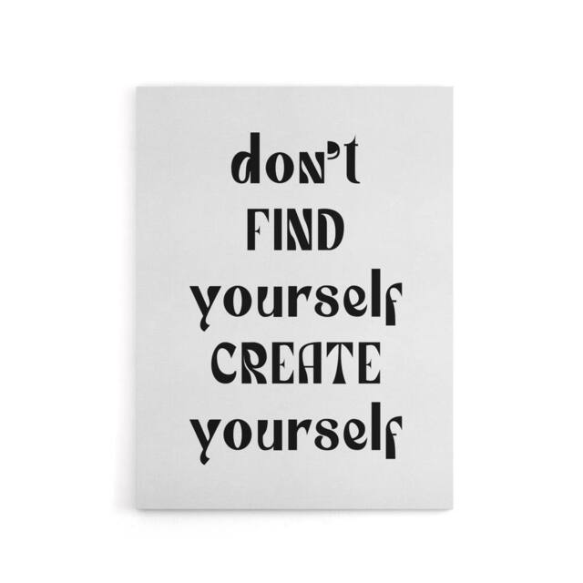 "Artery8 Don't Find Create Yourself Black White Simple Canvas Wall Art Print - Size: W24"" x H32""" - image 1