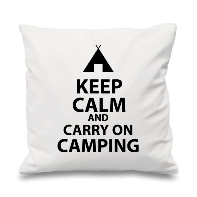 "60 SECOND MAKEOVER White Cushion Cover Keep Calm & Carry On Camping 16"" x 16"" Mum Friend Gift Decorative Cushion Home Camp - Size: 40 cm x 40 cm"