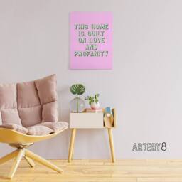 "Artery8 Home Built On Love & Profanity Pink Funny Canvas Wall Art Print - Size: W12"" x H16""" - thumbnail 3