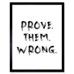 "Artery8 Wall Art Print Prove Them Wrong Inspirational Positive Motivational Gym Workout Living Room Aesthetic Art Framed in Black - Size: W12"" x H16""" - thumbnail 1