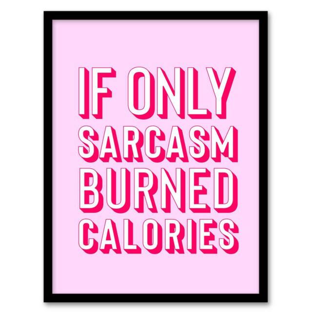 Artery8 If Only Sarcasm Burned Calories Pink Red Funny Framed Wall Art Print - Size: A4 - image 1