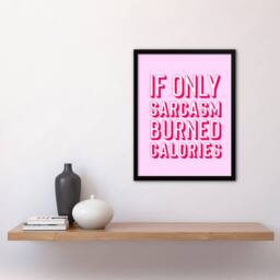 Artery8 If Only Sarcasm Burned Calories Pink Red Funny Framed Wall Art Print - Size: A4 - thumbnail 4