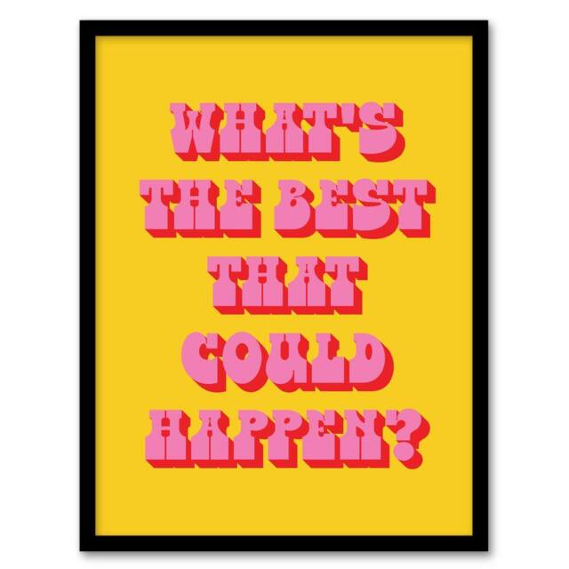 Artery8 What's The Best That Could Happen Yellow Pink Framed Wall Art Print - Size: A4 - image 1